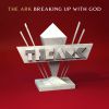 THE ARK - Breaking Up With God